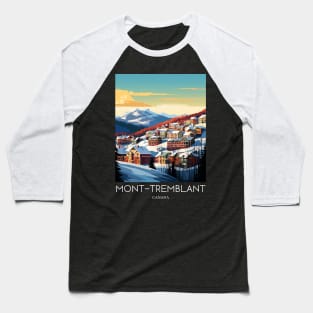 A Pop Art Travel Print of Mont Tremblant - Canada Baseball T-Shirt